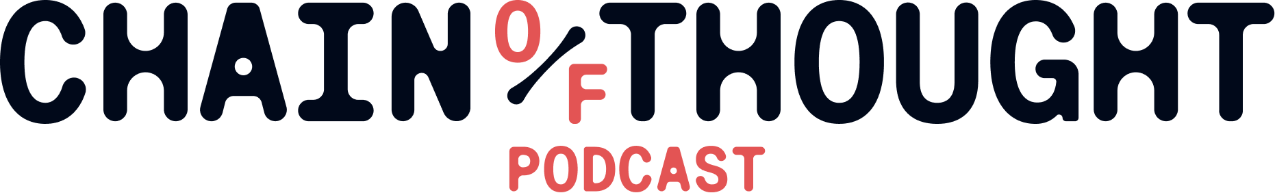 Chain of Thought Podcast